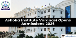 Ashoka Institute Varanasi Opens Admissions 2026 Apply by August 31